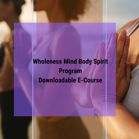 Wholeness: A Complete Guide to All-Natural Holistic Wellness - Digital Download