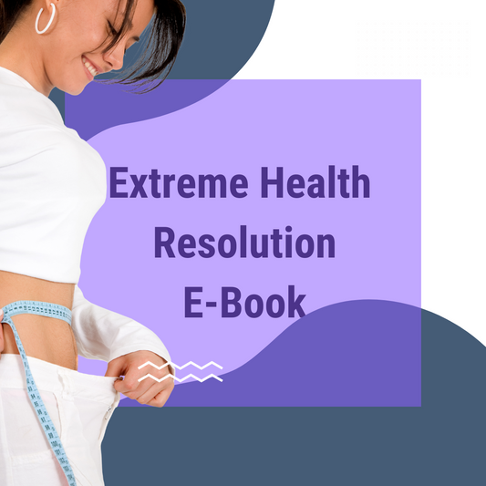 Extreme Health Resolution - Digital Ebook