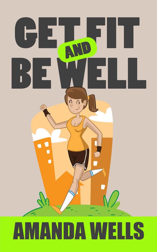 Get Fit and Be Well