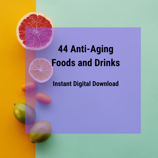 44 Anti-Aging Foods and Drinks - Fusion Flex - Digital Download