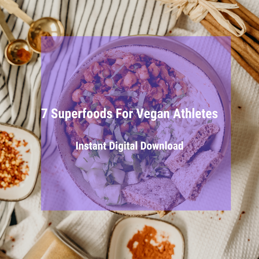 7 Superfoods For Vegan Athletes - Digital Download